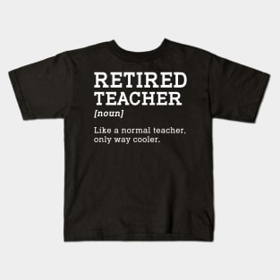 Funny Retired Teacher School Gift Kids T-Shirt